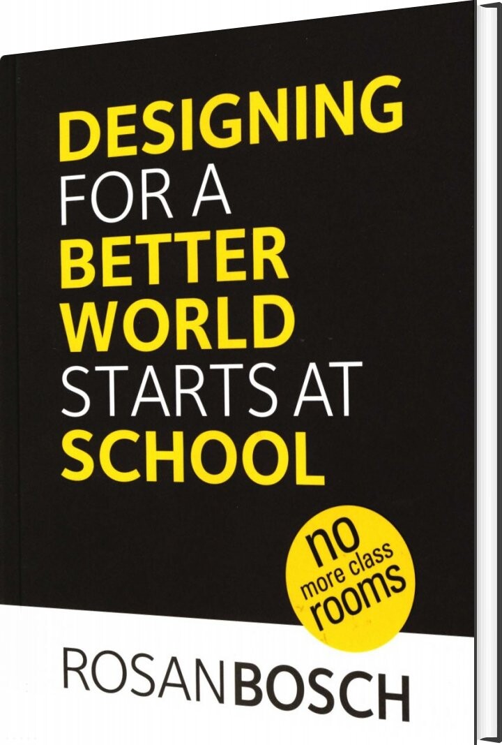 Designing For A Better World Starts At School   Rosan Bosch   Bog