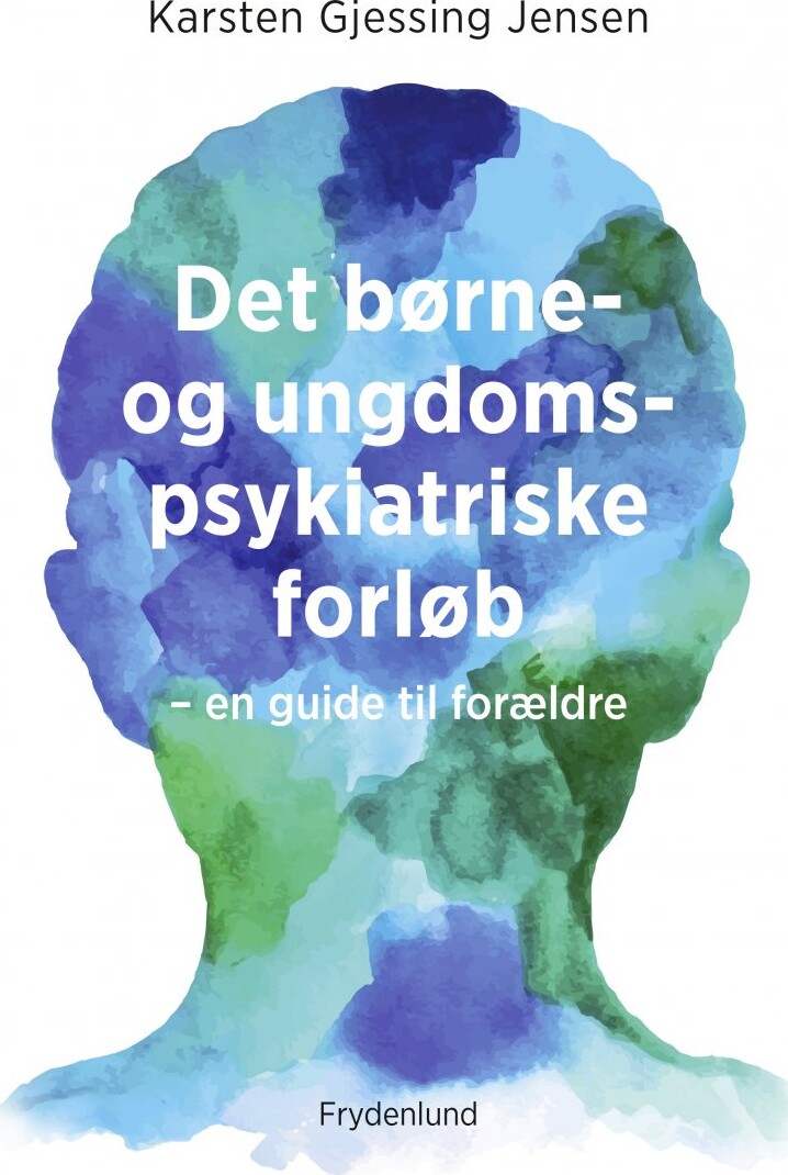 Det Børne  Og Ungdomspsykiatriske Forløb   Karsten Gjessing Jensen   Bog