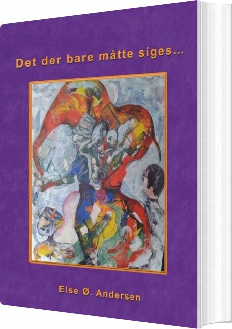 Det Der Bare Måtte Siges   Else ø  Andersen   Bog