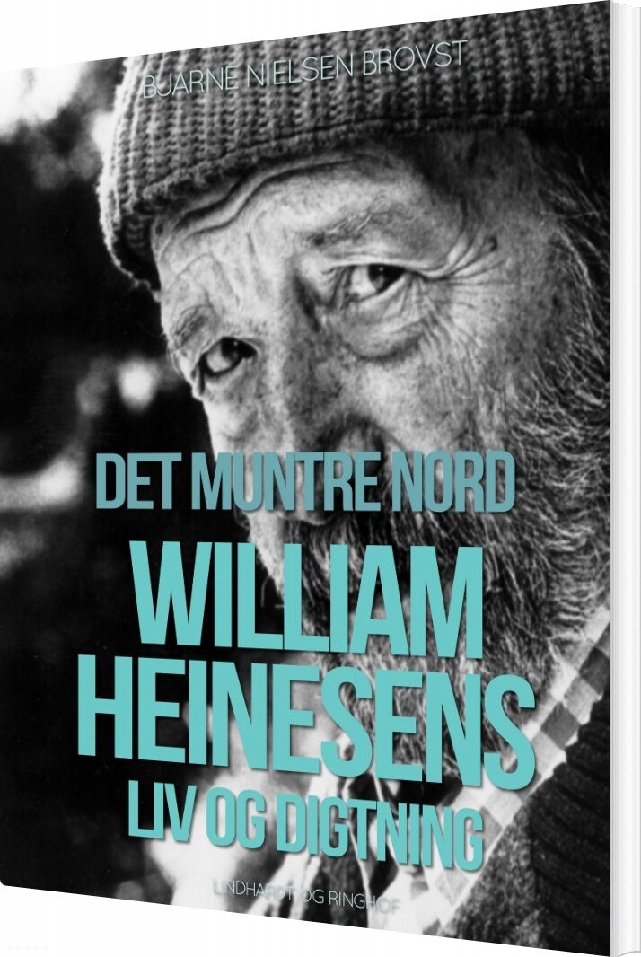 Det Muntre Nord  William Heinesens Liv Og Digtning   Bjarne Nielsen Brovst   Bog