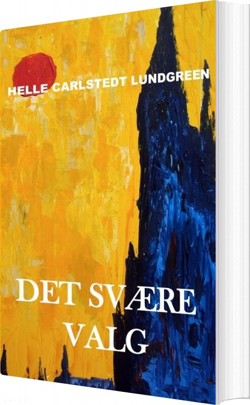 Det Svære Valg Helle Carlstedt Lundgreen Bog