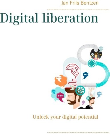 Digital Liberation   Jan Friis Bentzen   English Book