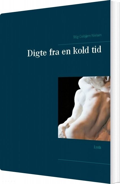 Digte Fra En Kold Tid Stig Colbjørn Nielsen Bog