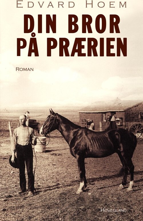 Din Bror På Prærien   Edvard Hoem   Bog