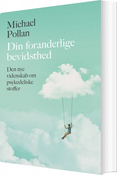 Din Foranderlige Bevidsthed   Michael Pollan   Bog