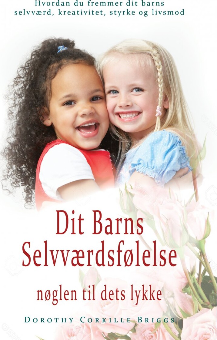 Dit Barns Selvværdsfølelse   Dorothy Corkille Briggs   Bog