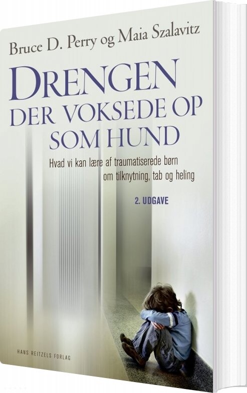 Drengen  Der Voksede Op Som Hund   Bruce D  Perry   Bog