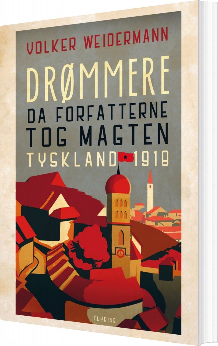 Drømmere   Da Forfatterne Greb Magten  Tyskland 1918   Volker Weidemann   Bog
