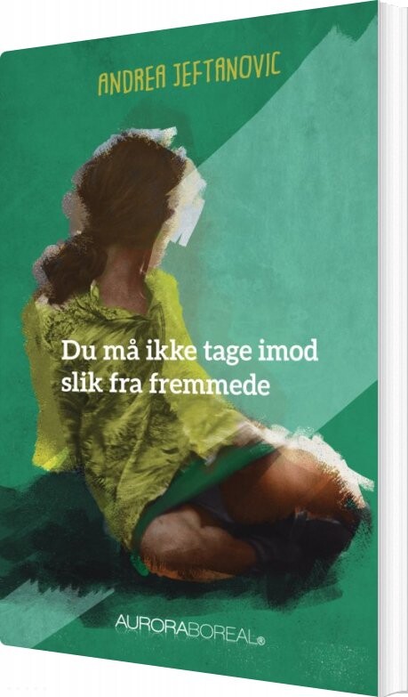 Du Må Ikke Tage Imod Slik Fra Fremmede Ret   Andrea Jeftanovic   Bog