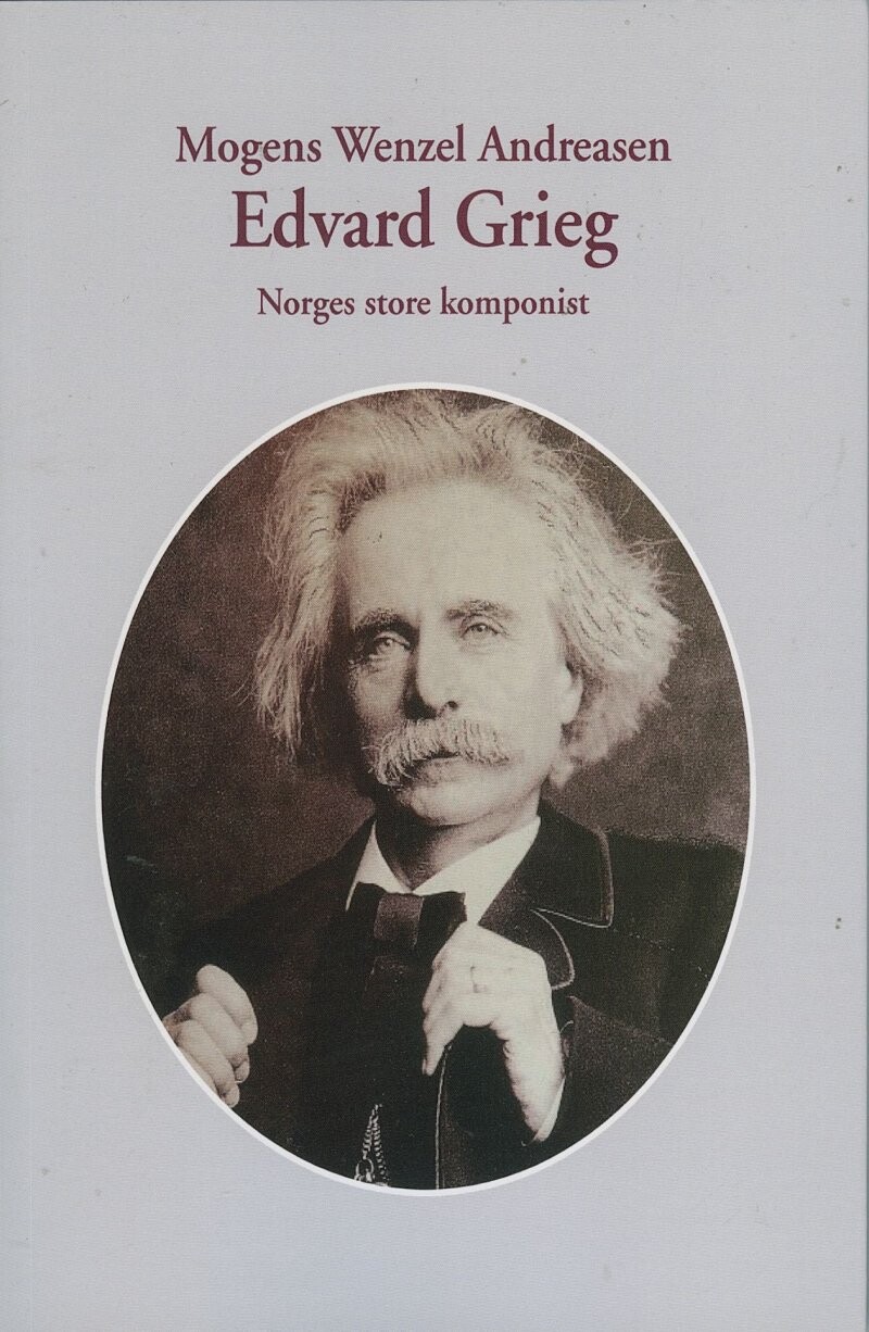 Edvard Grieg   Mogens Wenzel Andreasen   Bog
