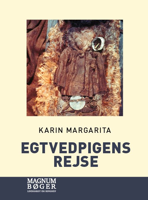 Egtvedpigens Rejse   Magnaprint   Karin Margarita Frei   Bog