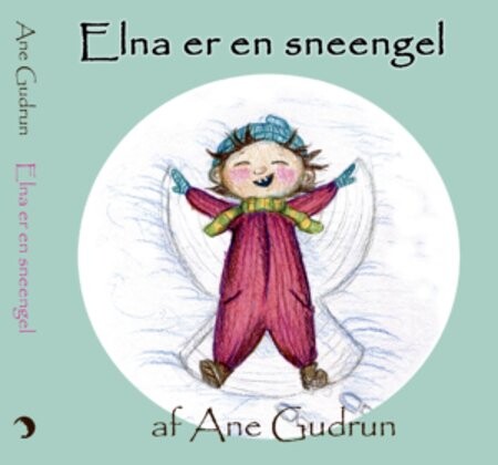 Elna Er En Sneengel   Ane Gudrun   Bog