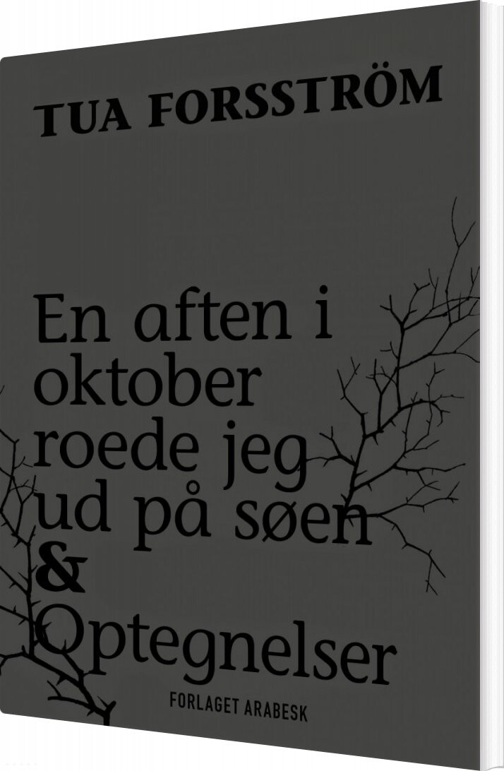 En Aften I Oktober Roede Jeg Ud På Søen   Optegnelser   Tua Forsstr? M   Bog