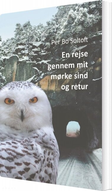 En Rejse Gennem Mit Mørke Sind Og Retur   Per Bo Soltoft   Bog