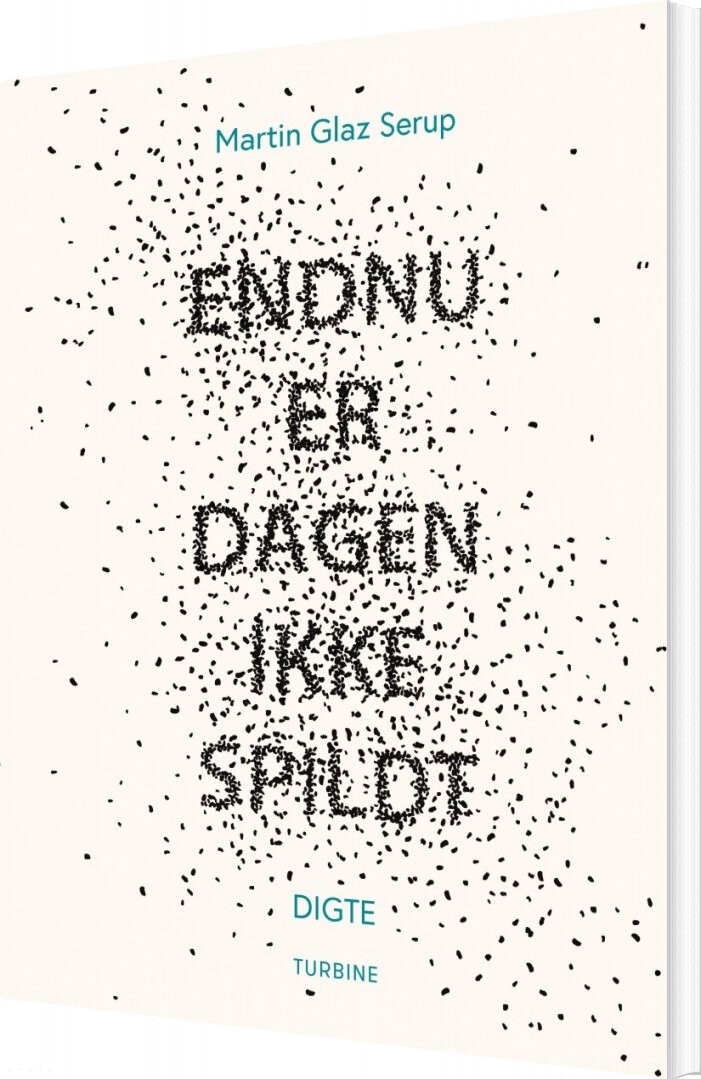 Endnu Er Dagen Ikke Spildt   Martin Glaz Serup   Bog