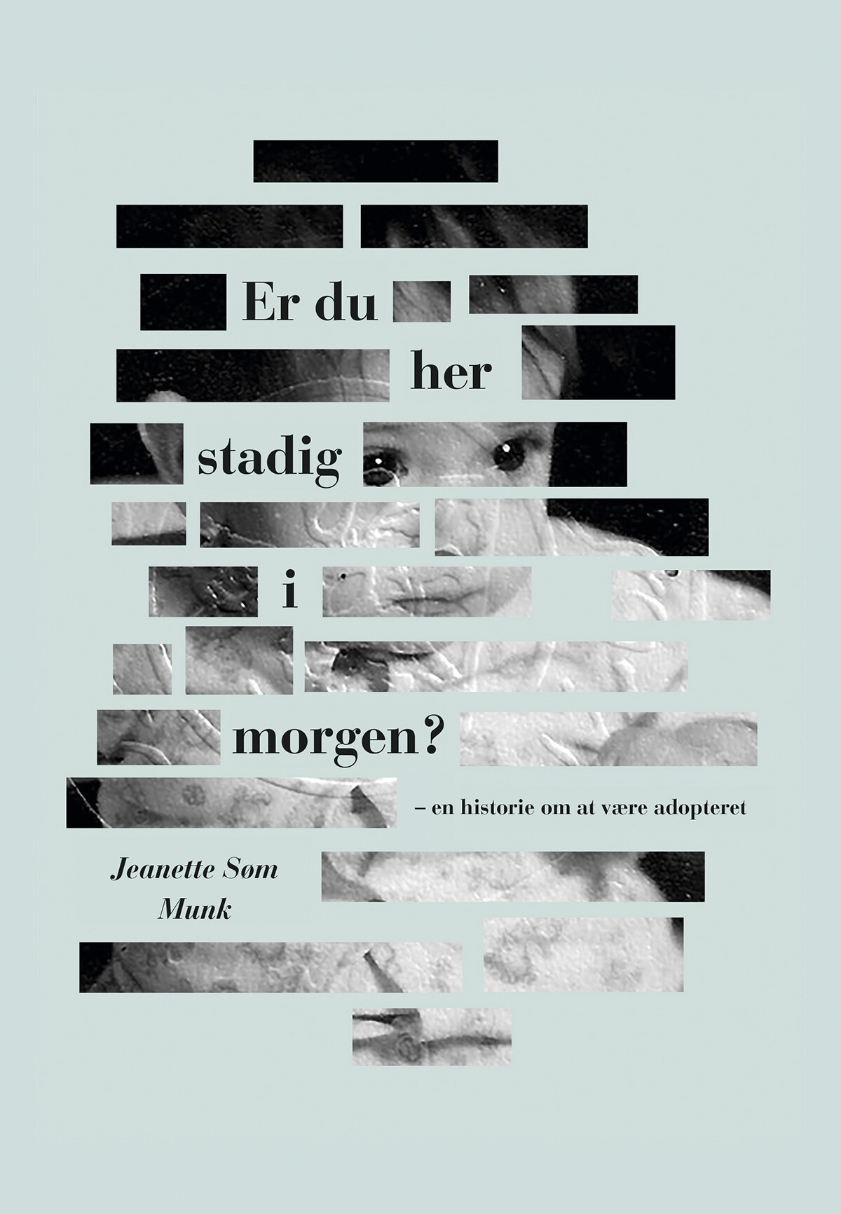 Er Du Her Stadig I Morgen Jeanette Søm Munk Bog