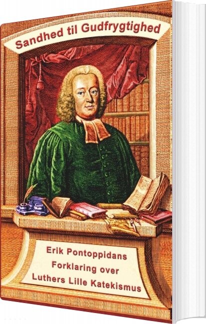 Erik Pontoppidan   Sandhed Til Gudfrygtighed   Finn B  Andersen   Bog