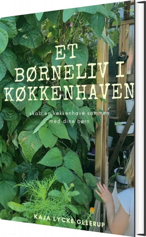 Et Børneliv I Køkkenhaven Kaja Lycke Gleerup Bog