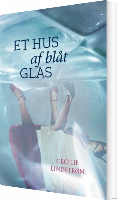 Et Hus Af Blåt Glas   Cecilie Lindstrøm   Bog