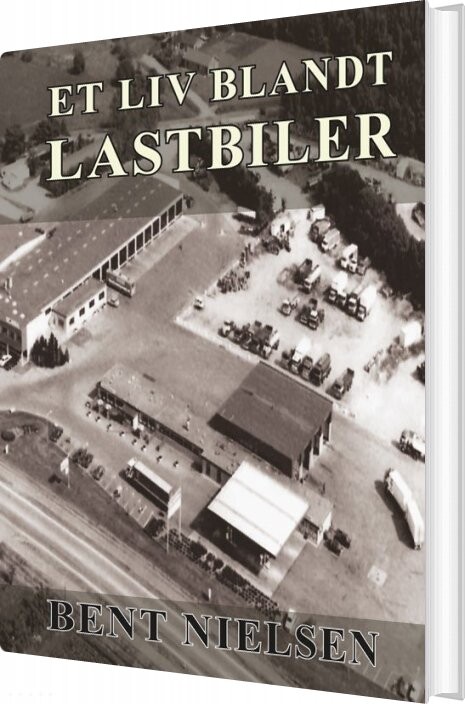 Et Liv Blandt Lastbiler   Bent Nielsen   Bog