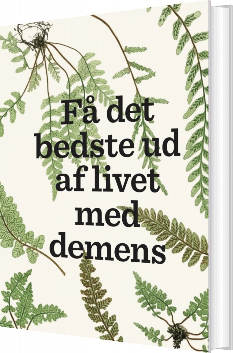 Få Det Bedste Ud Af Livet Med Demens   Lise Penter Madsen   Bog