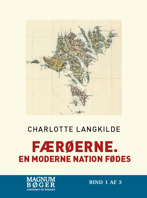 Færøerne  En Moderne Nation Fødes   Charlotte Langkilde   Bog