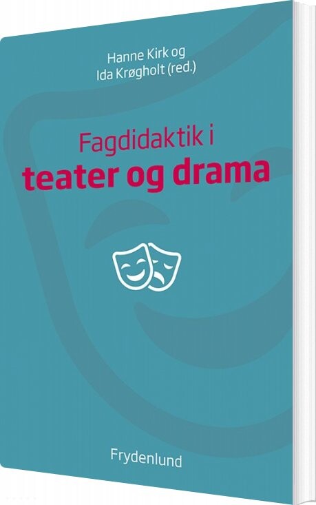 Fagdidaktik I Teater Og Drama   Ida Krøgholt   Bog