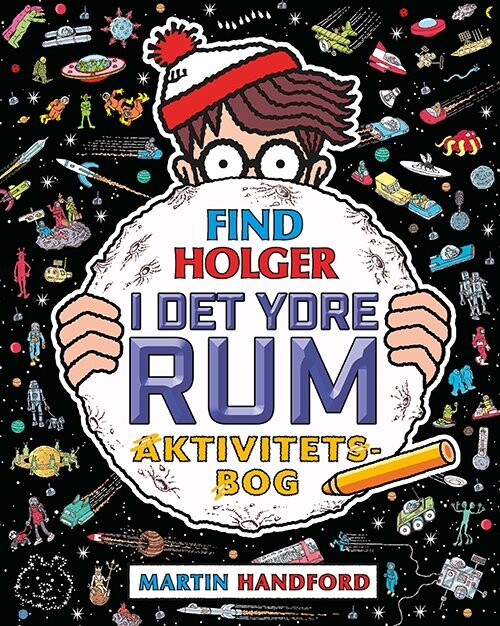Find Holger   I Det Ydre Rum   Aktivitetsbog   Martin Handford   Bog
