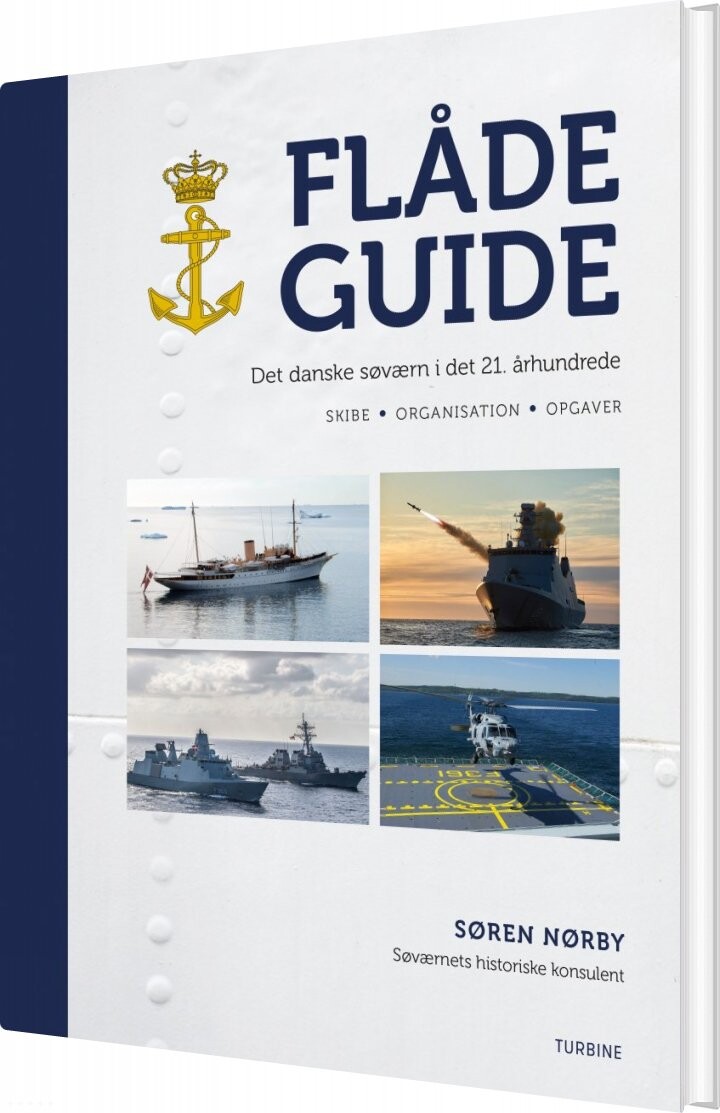 Flådeguide: Det Danske Søværn I Det 21  århundrede   Søren Nørby   Bog