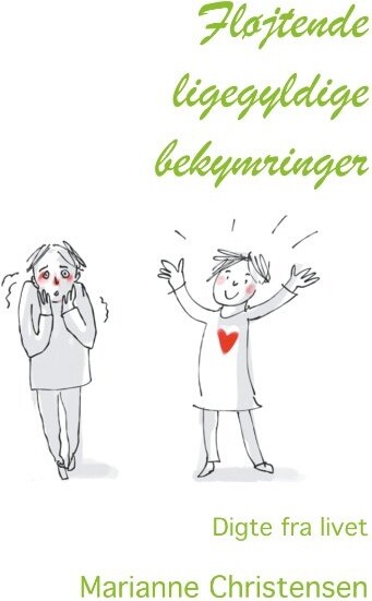 Fløjtende Ligegyldige Bekymringer   Marianne Christensen   Bog