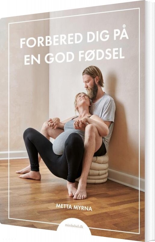 Forbered Dig På En God Fødsel Metta Myrna Bog