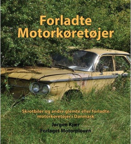 Forladte Motorkøretøjer   Jørgen Kjær   Bog