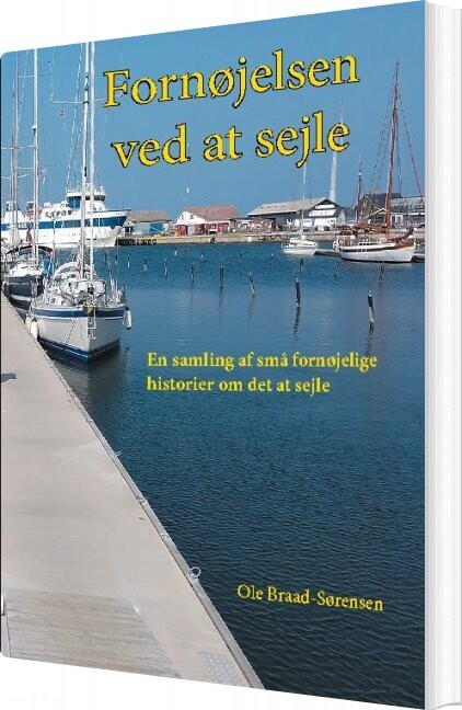 Fornøjelsen Ved At Sejle   Ole Braad Sørensen   Bog
