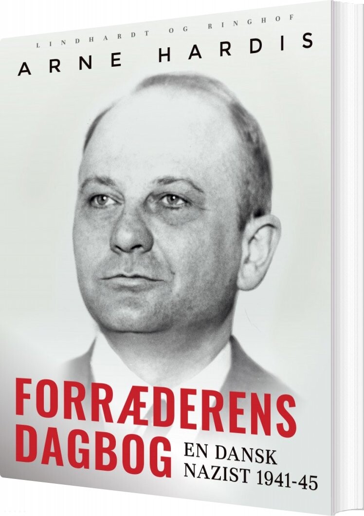 Forræderens Dagbog  En Dansk Nazist 1941 45   Arne Hardis   Bog