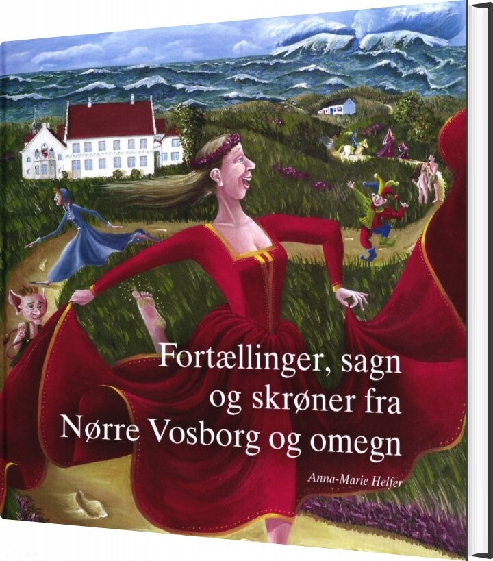 Fortællinger  Sagn Og Skrøner Fra Nørre Vosborg Og Omegn   Anna Marie Helfer   Bog