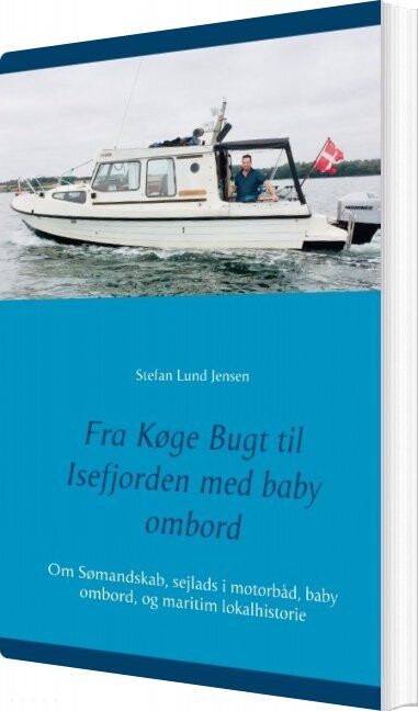 Fra Køge Bugt Til Isefjorden Med Baby Ombord Stefan Lund Jensen Bog