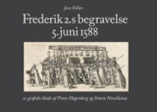 Frederik 2 S Begravelse 5  Juni 1588   Jens Vellev   Bog