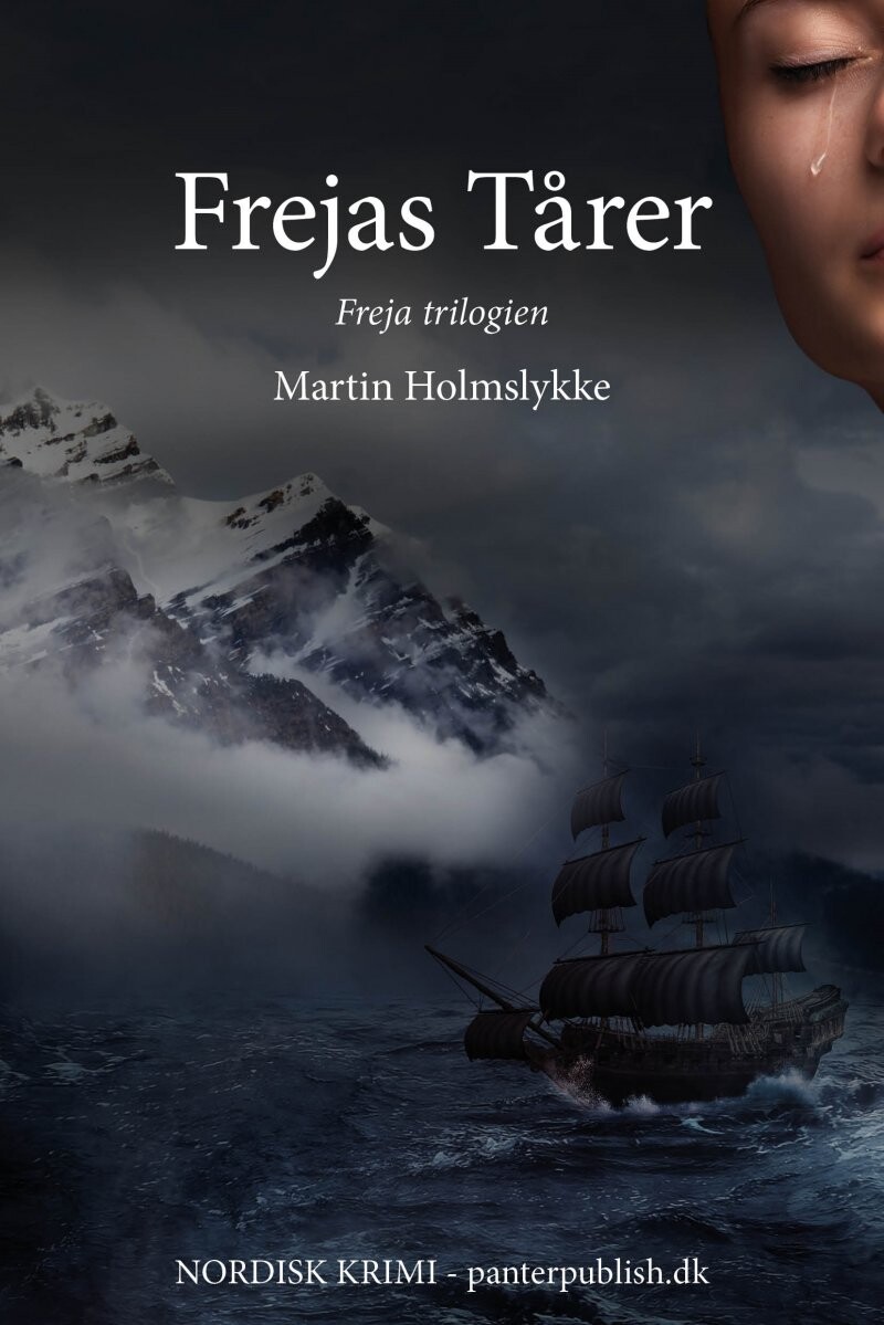 Frejas Tårer   Freja Trilogien Iii   Martin Holmslykke   Bog