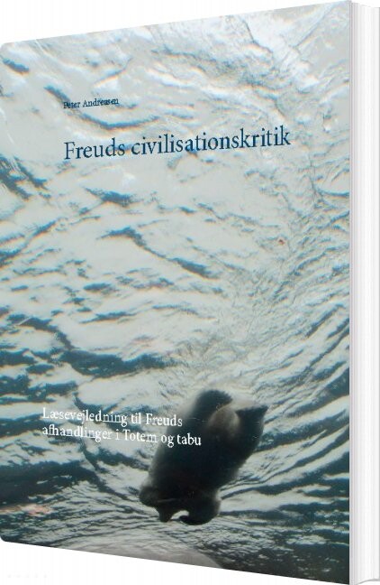 Freuds Civilisationskritik   Peter Andreasen   Bog