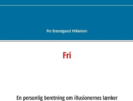 Fri   Per Brændgaard Mikkelsen   Bog