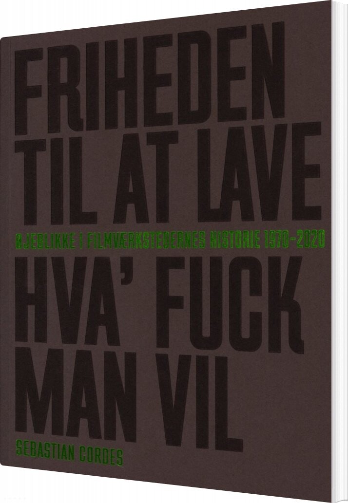 Friheden Til At Lave Hva Fuck Man Vil Sebastian Cordes Bog