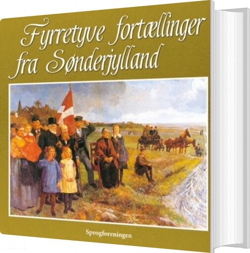 Fyrretyve Fortællinger Fra Sønderjylland   Frode Sørensen   Bog