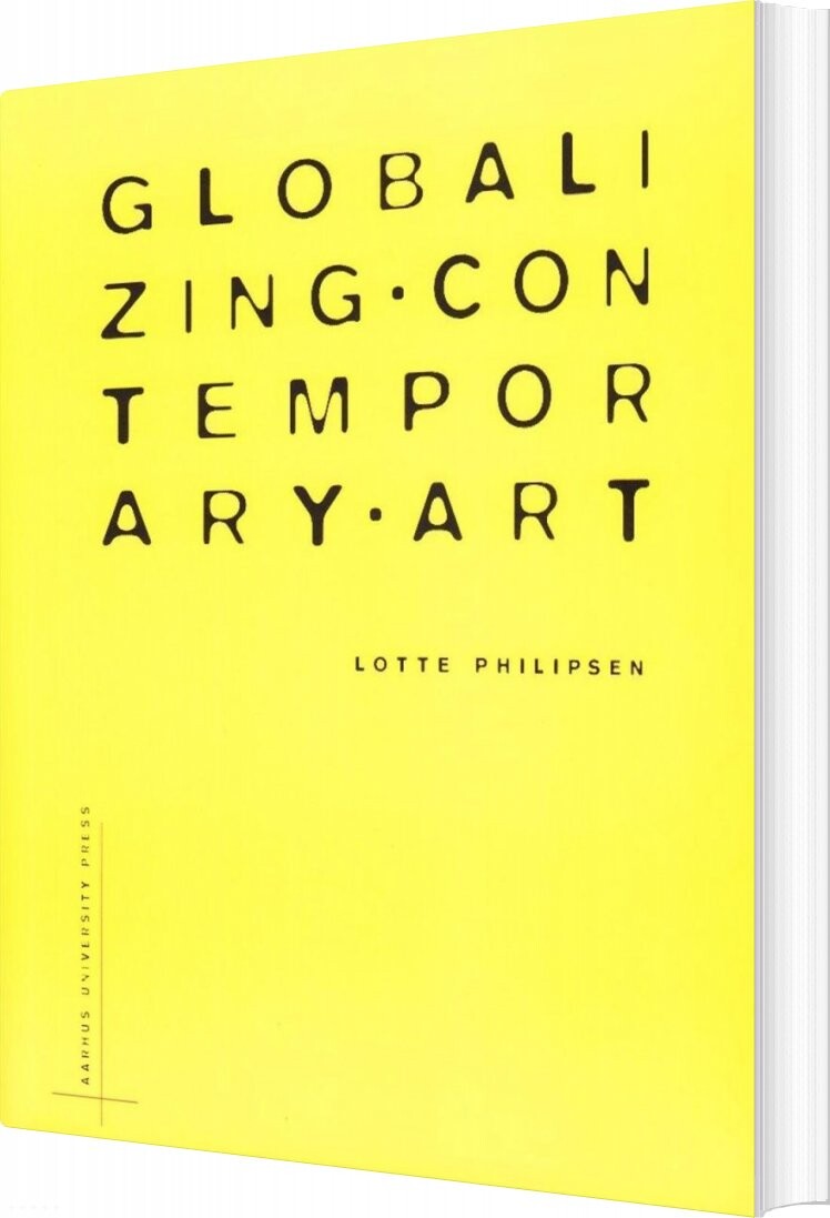 Globalzing Contemporary Art   Lotte Philipsen   English Book