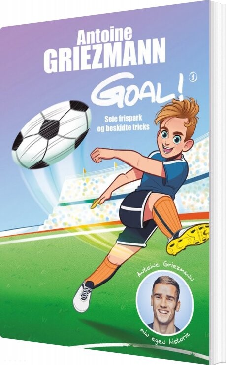 Goal 1   Seje Frispark Og Beskidte Tricks   Antoine Griezmann   Bog