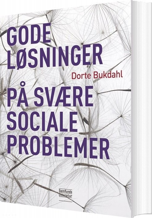 Gode Løsninger På Svære Sociale Problemer   Dorte Bukdahl   Bog