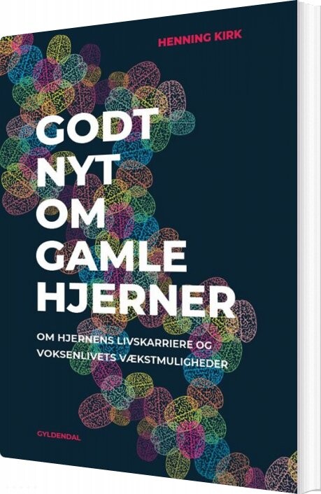 Godt Nyt Om Gamle Hjerner Henning Kirk Bog