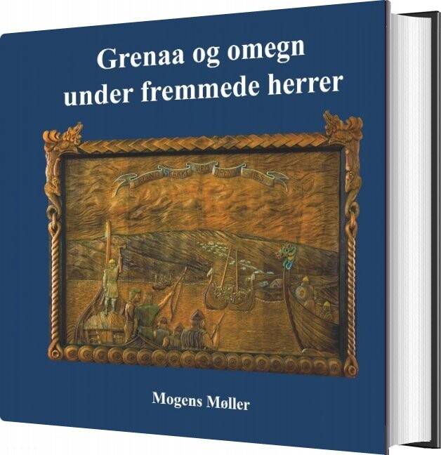 Grenaa Og Omegn Under Fremmede Herrer   Mogens Møller   Bog
