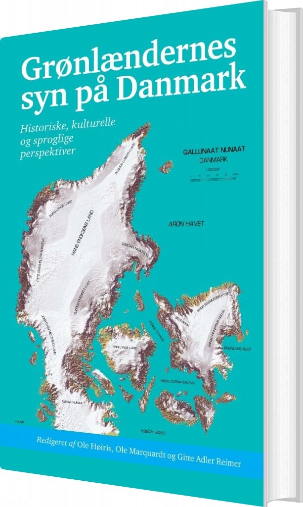 Grønlændernes Syn På Danmark   Ole Høiris   Bog