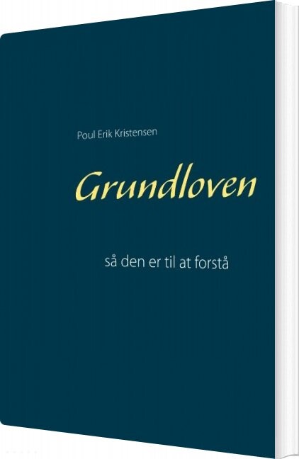 Grundloven   Så Den Er Til At Forstå   Poul Erik Kristensen   Bog