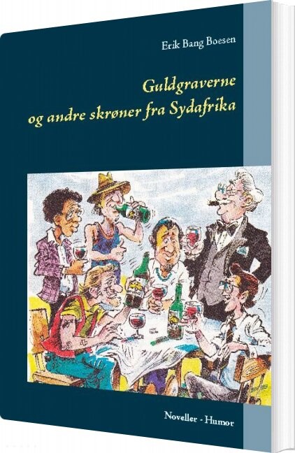 Guldgraverne Og Andre Skrøner Fra Sydafrika   Erik Bang Boesen   Bog